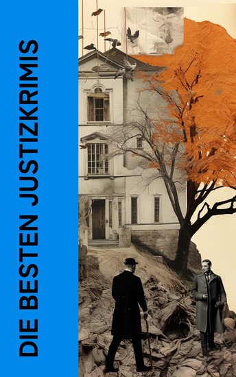 Die besten Justizkrimis - Der Fall Deruga Bleak House Der Fall Vukobrankovics Der Fall Maurizius Der Prozess Das Todesurteil - cover