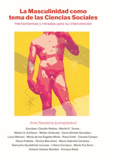 La Masculinidad como tema de las Ciencias Sociales - Herramientas y miradas para su intervención - cover