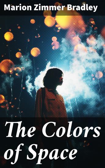 The Colors of Space - Journey into Spectral Dimensions of Galactic Exploration - cover