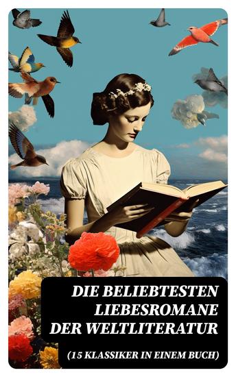 Die beliebtesten Liebesromane der Weltliteratur (15 Klassiker in einem Buch) - cover