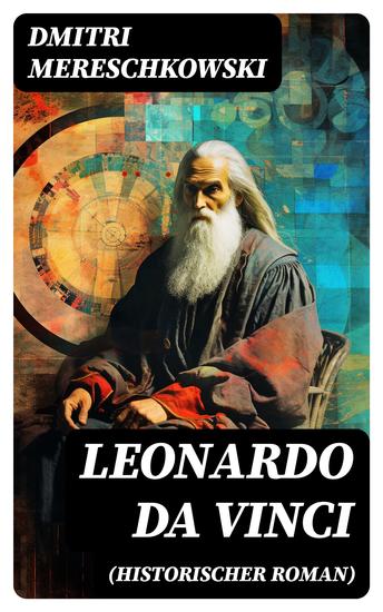 Leonardo da Vinci (Historischer Roman) - Historischer Roman aus der Wende des 15 Jahrhunderts - cover