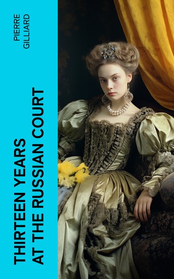 Thirteen years at the Russian court - Personal record of the last years and death of the Czar Nicholas II and his family - cover