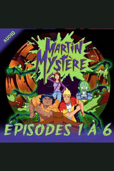 Martin Mystère - Episodes 1 à 6 - cover