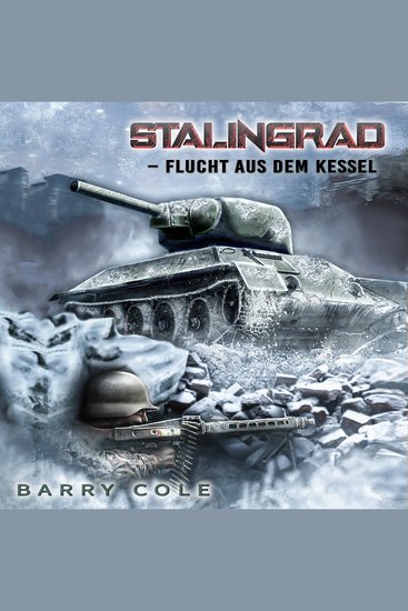 Stalingrad – Flucht aus dem Kessel: Historischer Roman über das Schicksal eines deutschen Soldaten im 2 Weltkrieg - cover