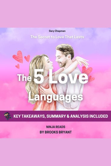 Summary: The Five Love Languages - The Secret to Love That Lasts By Gary Chapman: Key Takeaways Summary and Analysis - cover