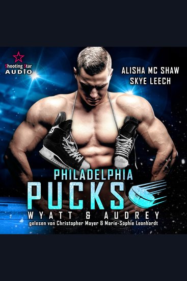 Philadelphia Pucks: Wyatt & Audrey - Philly Ice Hockey Band 12 (ungekürzt) - cover