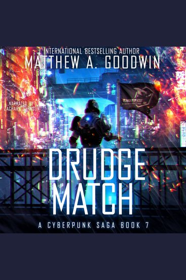 Drudge Match - A Cyberpunk Saga (Book 7) - cover