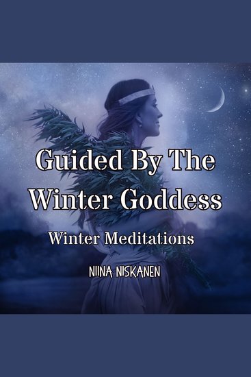 Guided By The Winter Goddess - Winter Meditations - cover