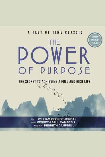 The Power of Purpose - The Secret to Achieving a Full and Rich Life - cover