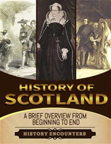 History of Scotland - A Brief History from Beginning to the End - cover