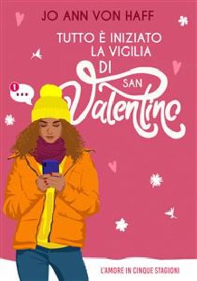 Tutto È Iniziato La Vigilia Di San Valentino - Ci Si Può Innamorare Via Sms? - cover