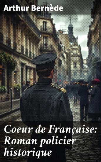 Coeur de Française: Roman policier historique - Enquête et mystères dans le Paris du 19ème siècle - cover
