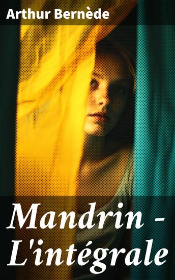 Mandrin - L'intégrale - Un brigand légendaire des aventures captivantes une lutte contre l'oppression : plongez dans l'épopée de Mandrin - cover