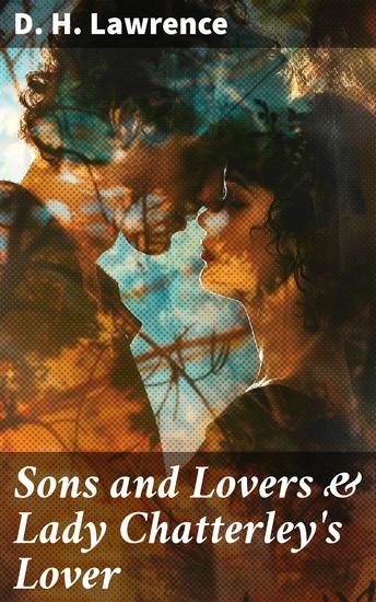 Sons and Lovers & Lady Chatterley's Lover - Victorian Romance Novels - cover
