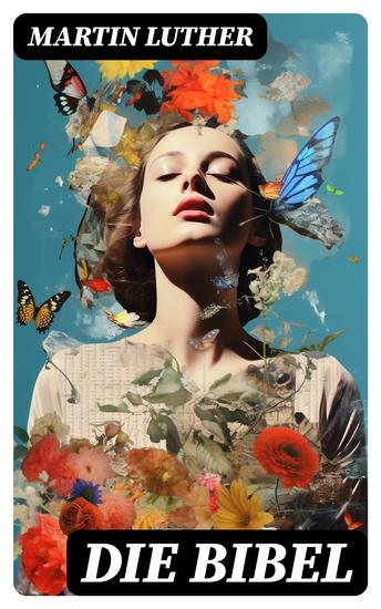 Die Bibel - Luther-Übersetzung: Altes & Neues Testament - cover