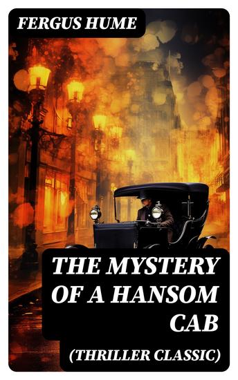 THE MYSTERY OF A HANSOM CAB (Thriller Classic) - cover