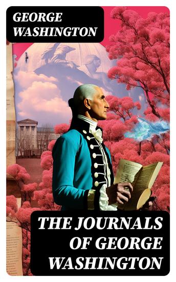 The Journals of George Washington - cover