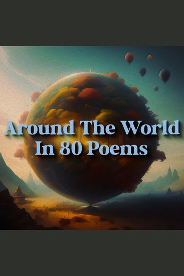 Around the World in 80 Poems - A global tour of classic poetry - cover