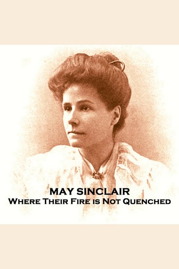 Where Their Fire is Not Quenched - True loves death brings a deeply unsettling conclusion to a woman - cover