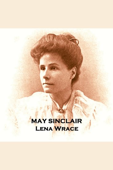 Lena Wrace - Duplicity and betrayal abounds in this early 20th century story of love - cover