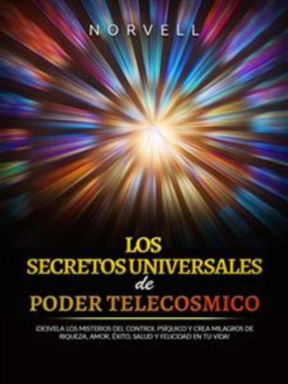 Los Secretos universales de Poder Telecosmico (Traducido) - ¡Desvela los misterios del control psíquico y crea milagros de riqueza amor éxito salud y felicidad en tu vida! - cover