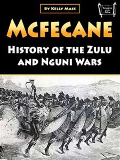McFecane - History of the Zulu and Nguni Wars - cover