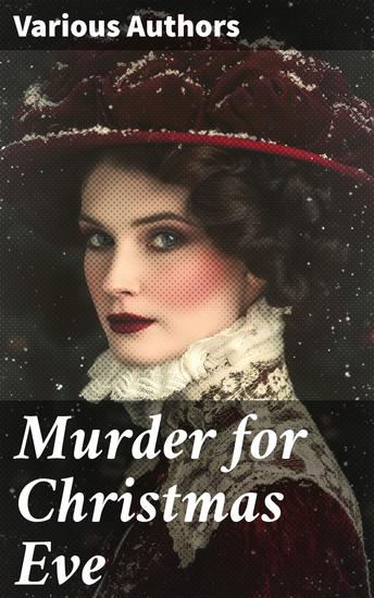 Murder for Christmas Eve - Musreder Mysteries for Holidays: The Flying Stars A Christmas Capture Markheim The Wolves of Cernogratz The Ghost's Touch… - cover