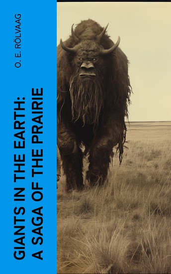 Giants in the Earth: A Saga of the Prairie - cover