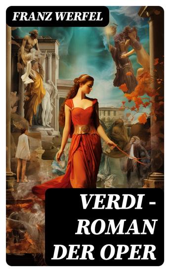 Verdi - Roman der Oper - Historischer Roman - cover