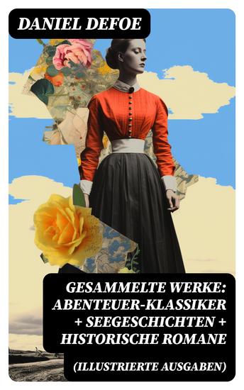 Gesammelte Werke: Abenteuer-Klassiker + Seegeschichten + Historische Romane (Illustrierte Ausgaben) - cover