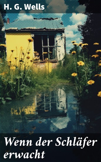 Wenn der Schläfer erwacht - Eine faszinierende Reise durch eine dystopische Zukunft und gesellschaftliche Veränderungen - cover