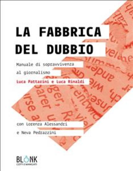 La fabbrica del dubbio - Manuale di sopravvivenza al giornalismo - cover