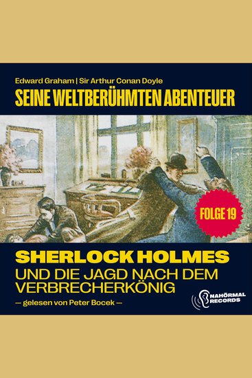 Sherlock Holmes und die Jagd nach dem Verbrecherkönig (Seine weltberühmten Abenteuer Folge 19) - cover