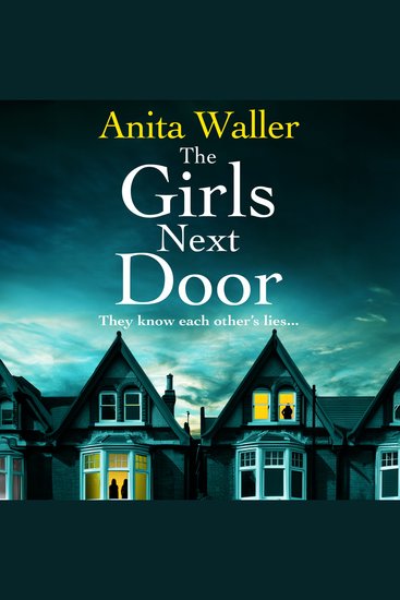 The Girls Next Door - A gripping addictive psychological thriller from Anita Waller author of The Family at No 12 - cover