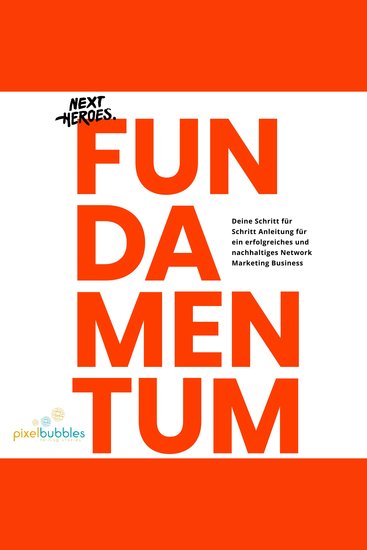 Fundamentum - Deine Schritt für Schritt Anleitung für ein erfolgreiches und nachhaltiges Network Marketing Business - cover