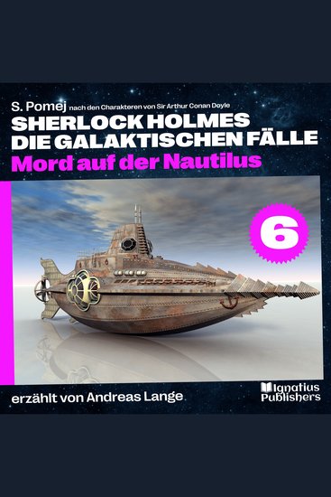 Mord auf der Nautilus (Sherlock Holmes - Die galaktischen Fälle Folge 6) - cover