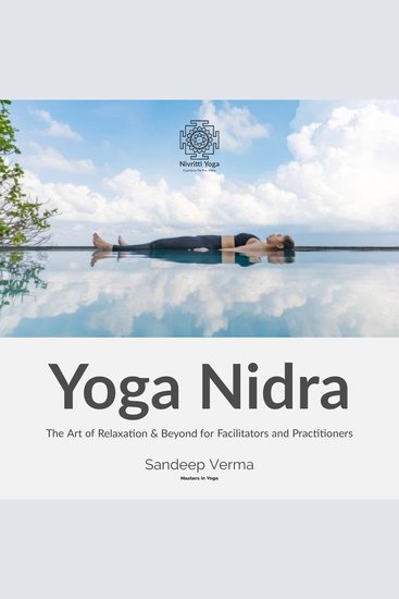 Yoga Nidra: The Art of Relaxation & Beyond for Facilitators and Practitioners - cover