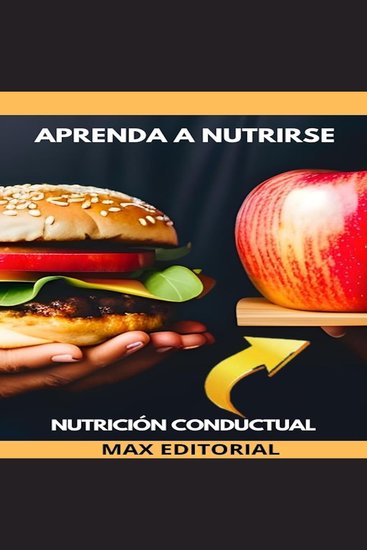 Aprenda a Nutrirse - nutrición conductual para una vida plena - cover