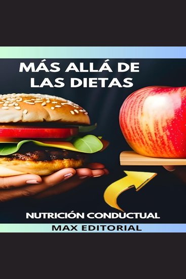 Más Allá De Las Dietas - Nutrición conductual para una vida sin restricciones - cover