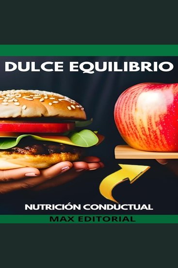 Dulce Equilibrio - Cómo disfrutar los placeres de la vida sin excesos - cover