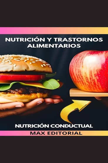 Nutrición y Trastornos Alimentarios - Cómo identificar signos de anorexia bulimia y atracones - cover