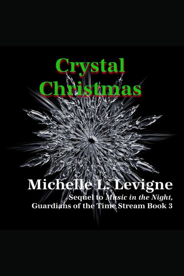 Crystal Christmas - Sequel to Music in the Night Guardians of the Time Stream Series Book 3 - cover