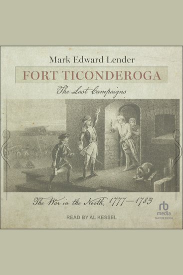 Fort Ticonderoga The Last Campaigns - The War in the North 1777–1783 - cover