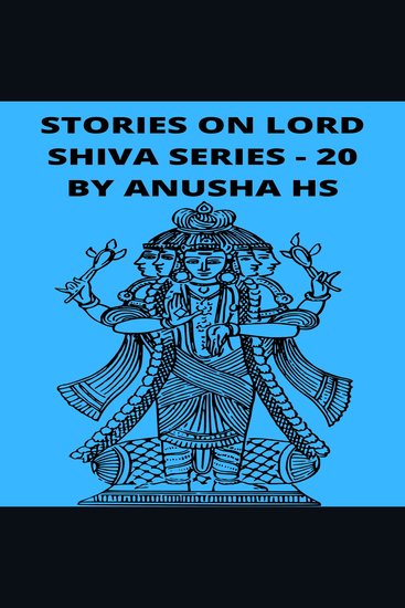 Stories on lord Shiva series - 20 - From various sources of Shiva Purana - cover