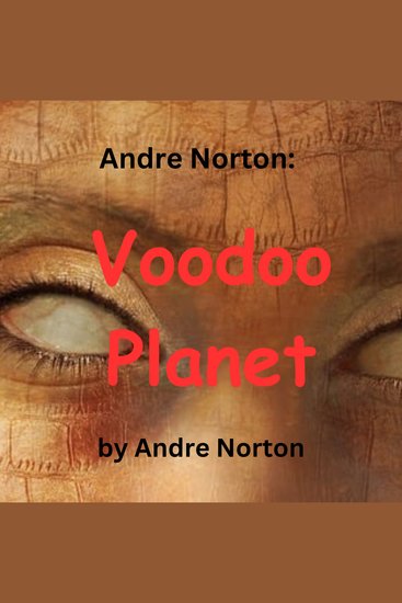 Andre Norton: Voodoo Planet - A duel of two cosmic magicians - a horrible death for the loser - cover