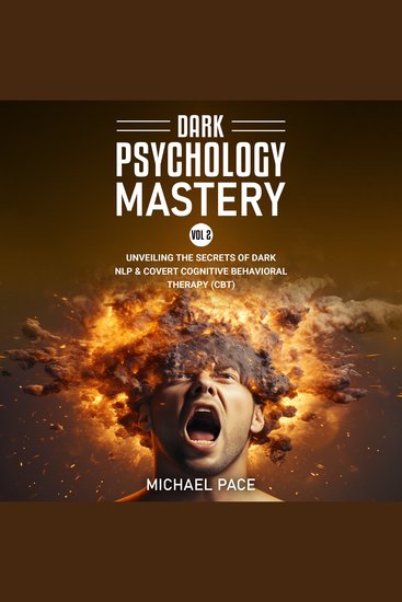 Dark Psychology Mastery Vol 2 - (2 Books in 1) Unveiling the Secrets of Dark NLP & Covert Cognitive Behavioral Therapy (CBT) - cover