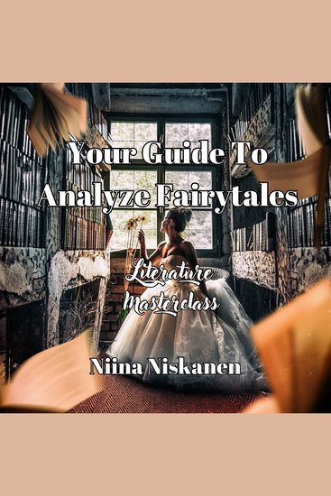 Literature Masterclass: Your Guide To Analyze Fairytales - cover