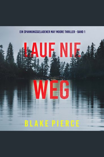 Lauf Nie Weg (Ein spannungsgeladener May Moore Thriller - Band 1) - Erzählerstimme digital synthetisiert - cover