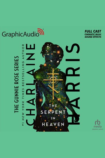 The Serpent in Heaven [Dramatized Adaptation] - Gunnie Rose 4 - cover