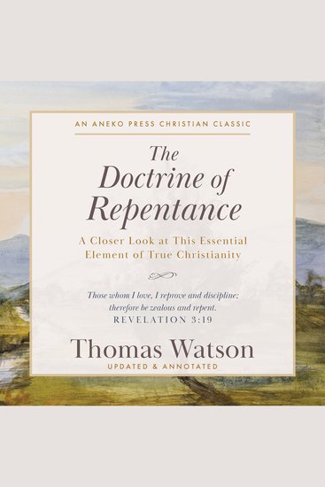The Doctrine of Repentance - A Closer Look at This Essential Element of True Christianity - cover